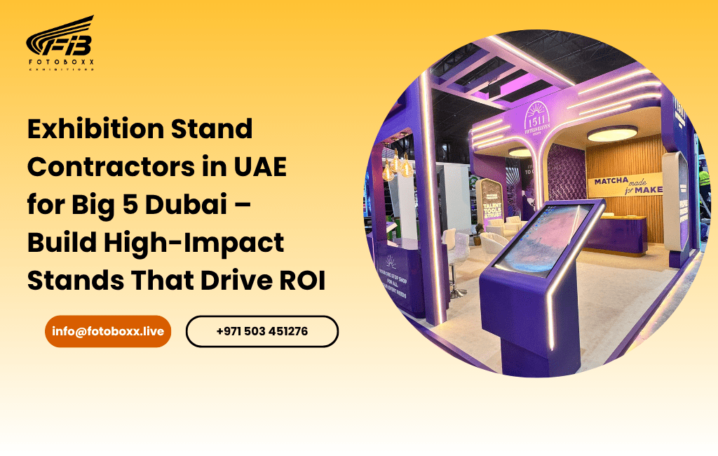 Exhibition-Stand-Contractors-in-UAE-for-Big-5-Dubai Build High-Impact-Stands-That-Drive-ROI