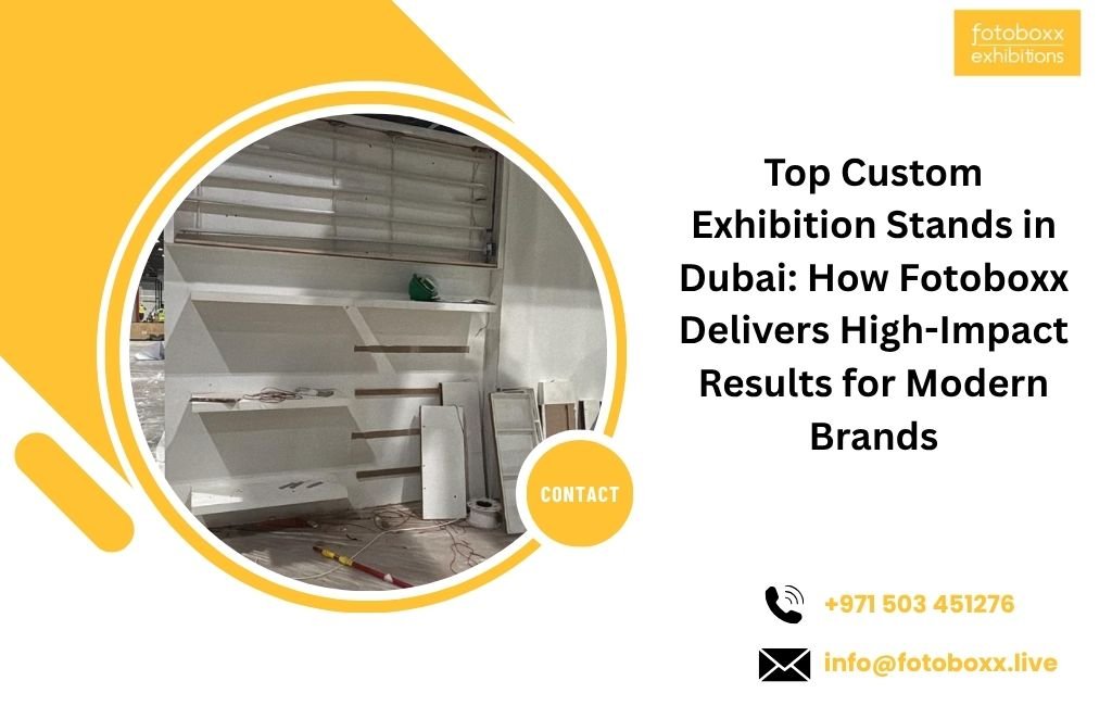 Top Custom Exhibition Stands in Dubai by Fotoboxx
