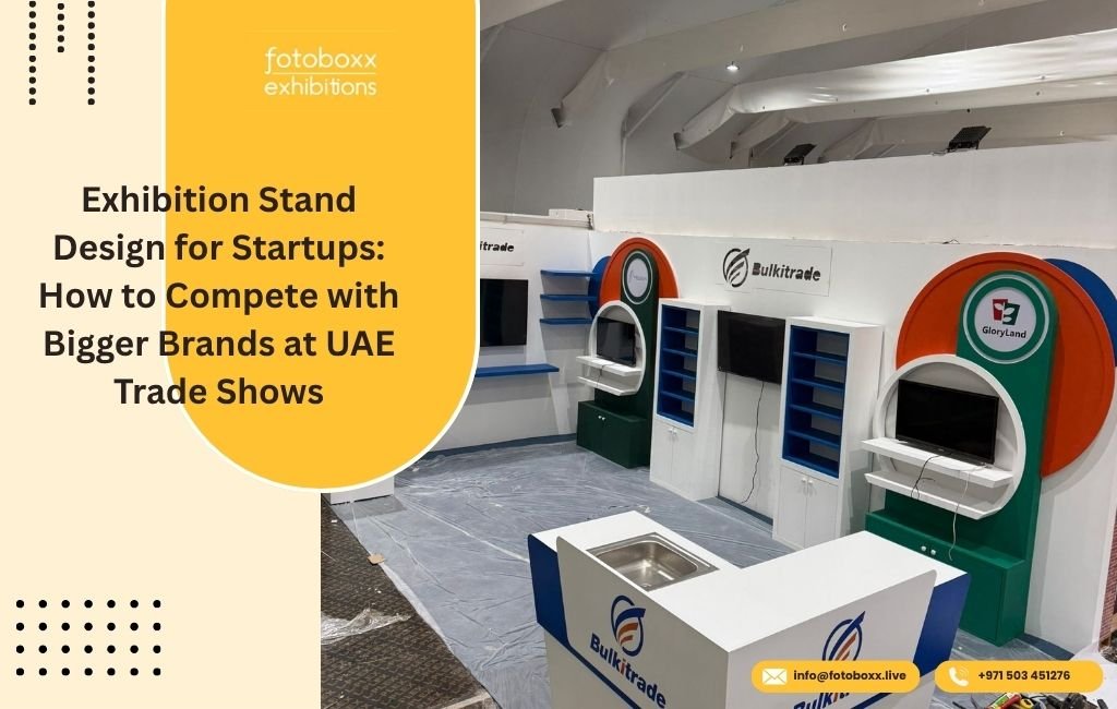 Exhibition Stand Design for Startups in UAE