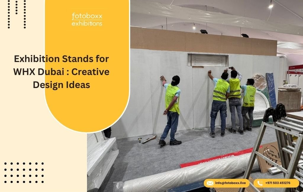 Exhibition Stands for WHX Dubai : Creative Design Ideas